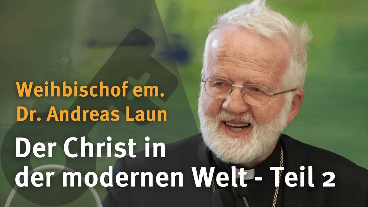 Der Christ in der modernen Welt I Teil 2 I Weihbischof Andreas Laun