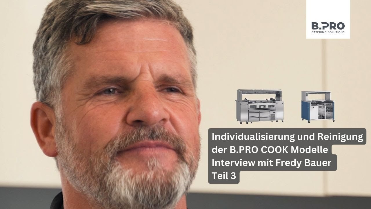 Individualisierung und Reinigung der B.PRO COOK Modelle | Interview mit Fredy Bauer - Teil 3