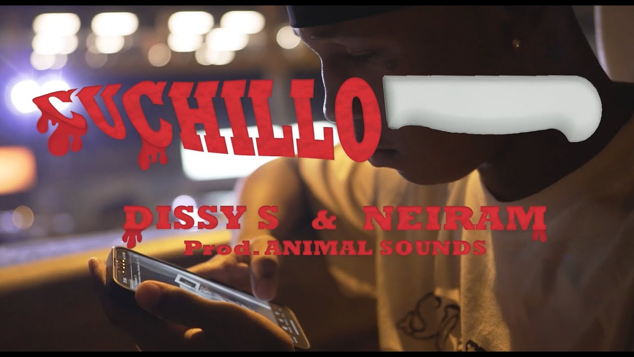 Dissy S - CUCHILLO ft. Neiram (Prod. by Animal Sounds) (Official Video)