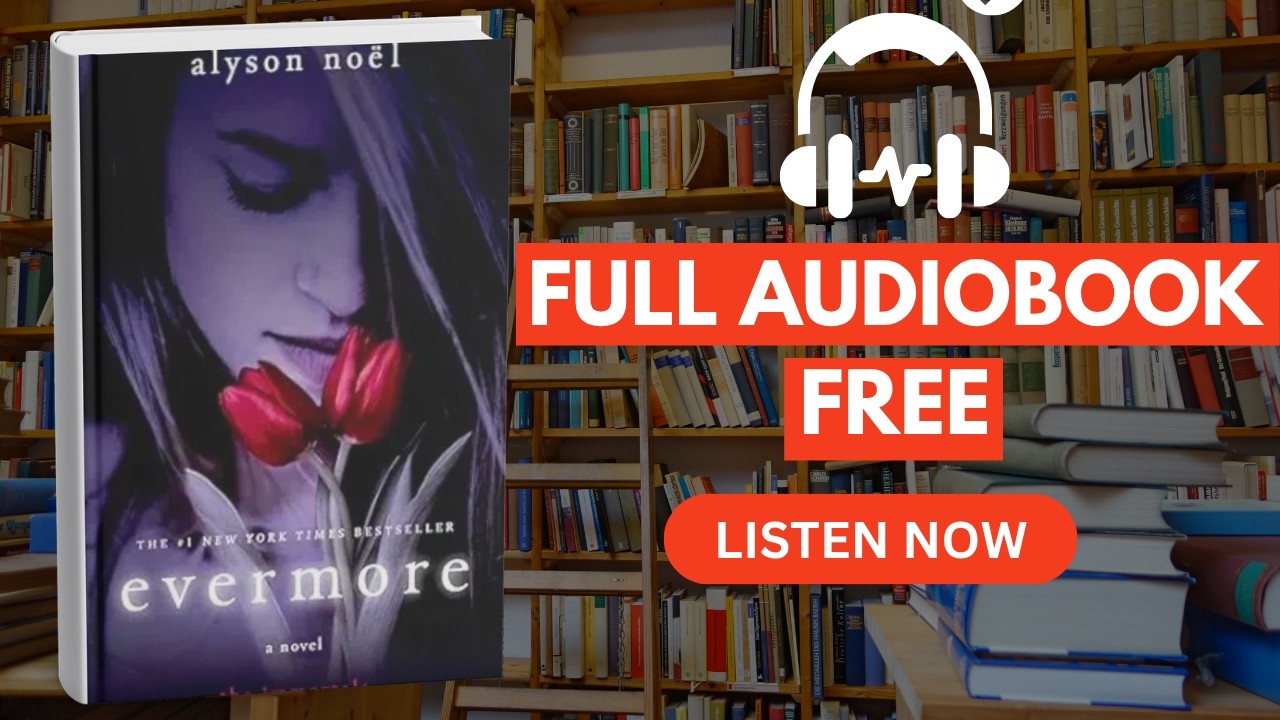 Evermore (The Immortals, Book 1) by Alyson No&euml;l [ Full Audiobook Free ]