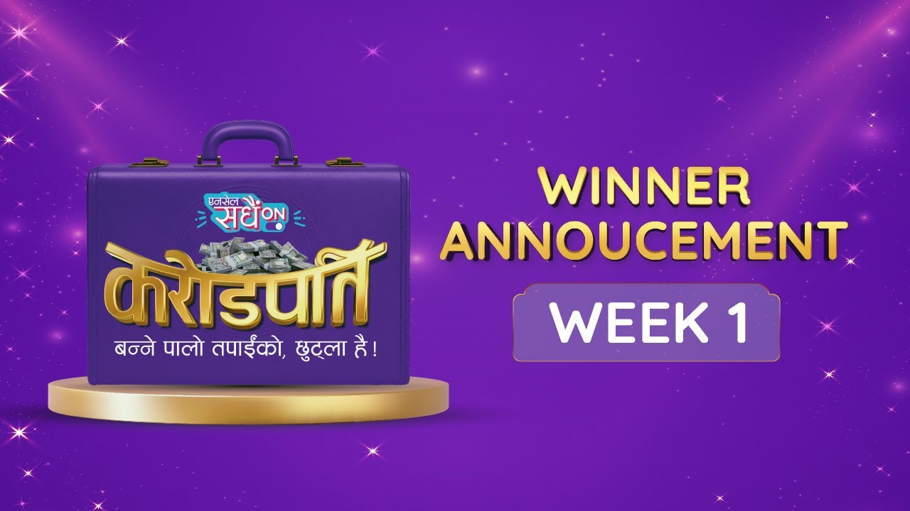 Ncell Sadhain ON Crorepati | Week 1 | Winner Announcement