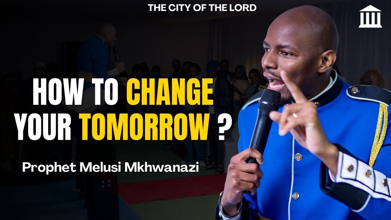 How to change your tomorrow? | Part 2 | Prophet Melusi Mkhwanazi Plus