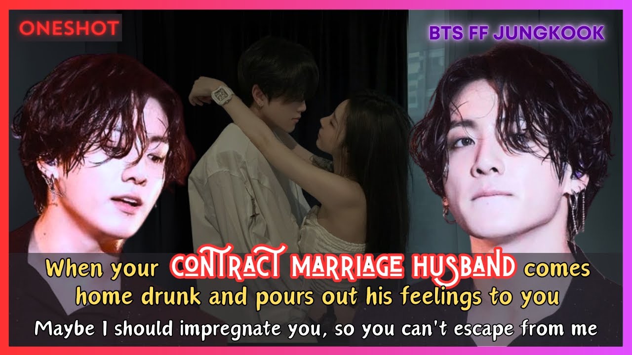 Jungkook FF Contract Marriage Husband Comes Home Drunk Pours Out His Love & Touches You BTS Oneshot