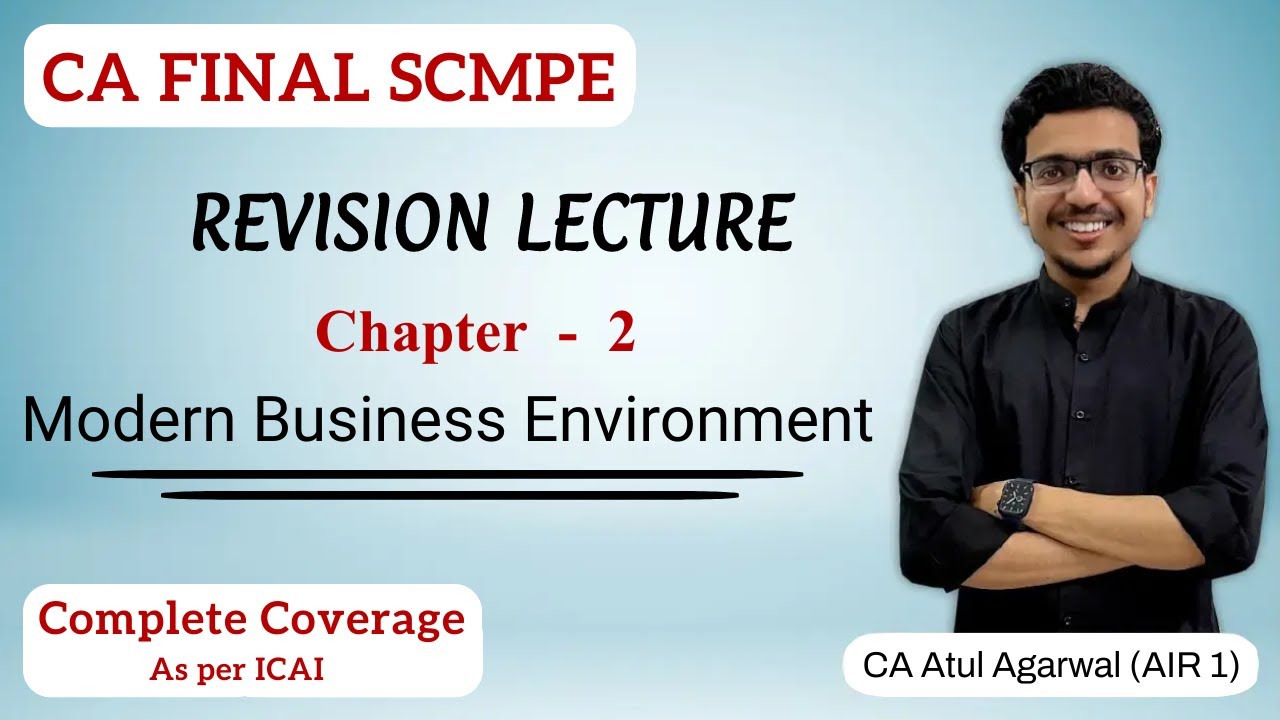 Chapter 2 - Modern Business Environment Revision | SCMPE |Complete ICAI Coverage| Atul Agarwal AIR 1