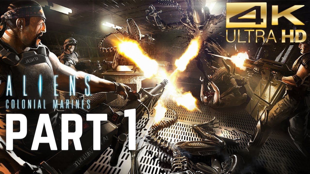 Aliens: Colonial Marines - Gameplay Playthrough Part 1 ( 4K Ultra HD PC ) No Commentary