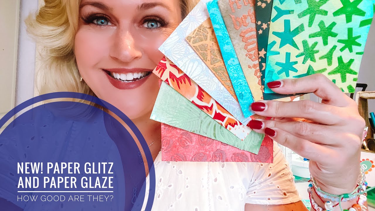 NEW! Paper Glitz and Paper Glaze — How Good are They?