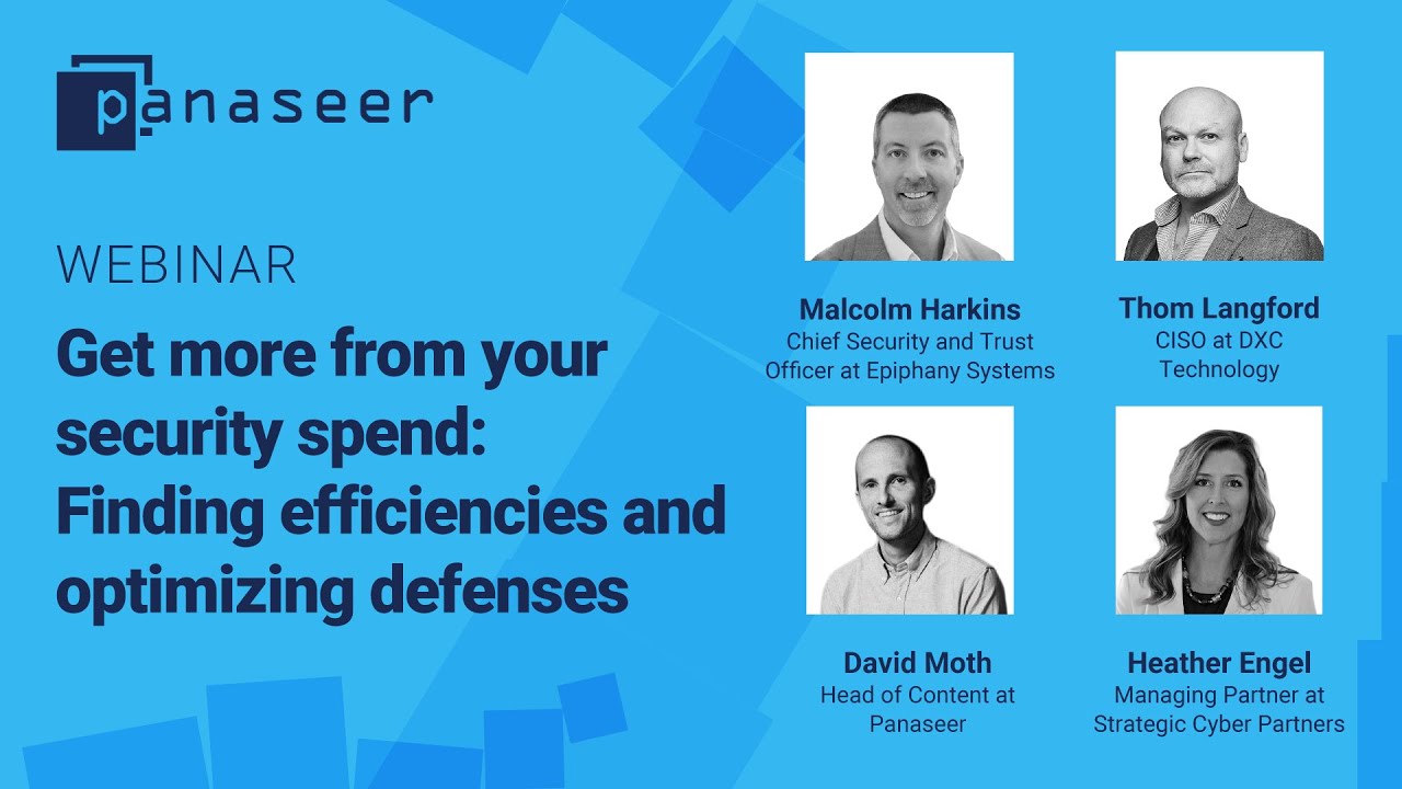 Get More From Your Security Spend: Finding Efficiencies & Optimizing Defences
