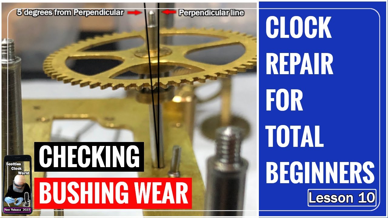 Clock Repair For Total Beginners - Lesson 10