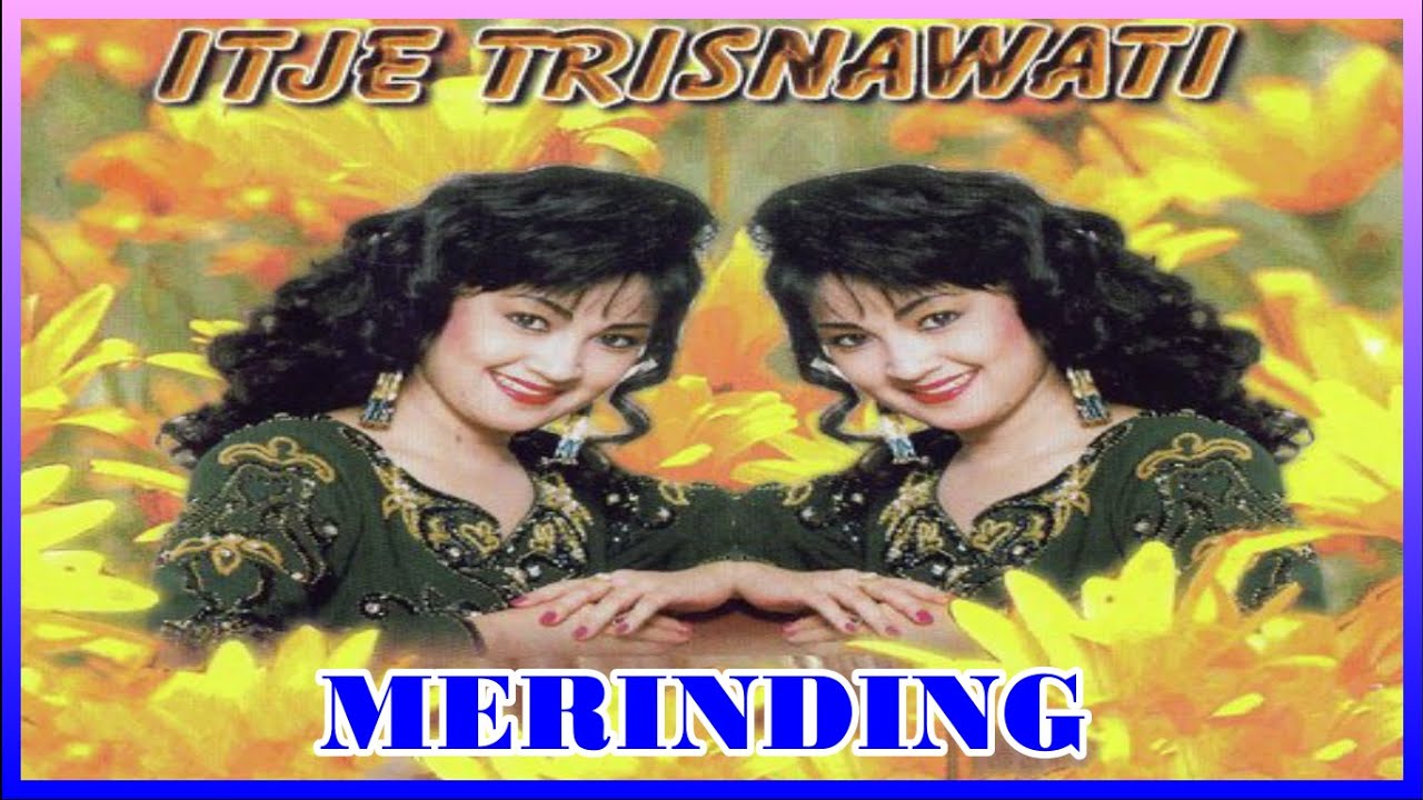 ITJE TRISNAWATI - MERINDING || DANGDUT KENANGAN