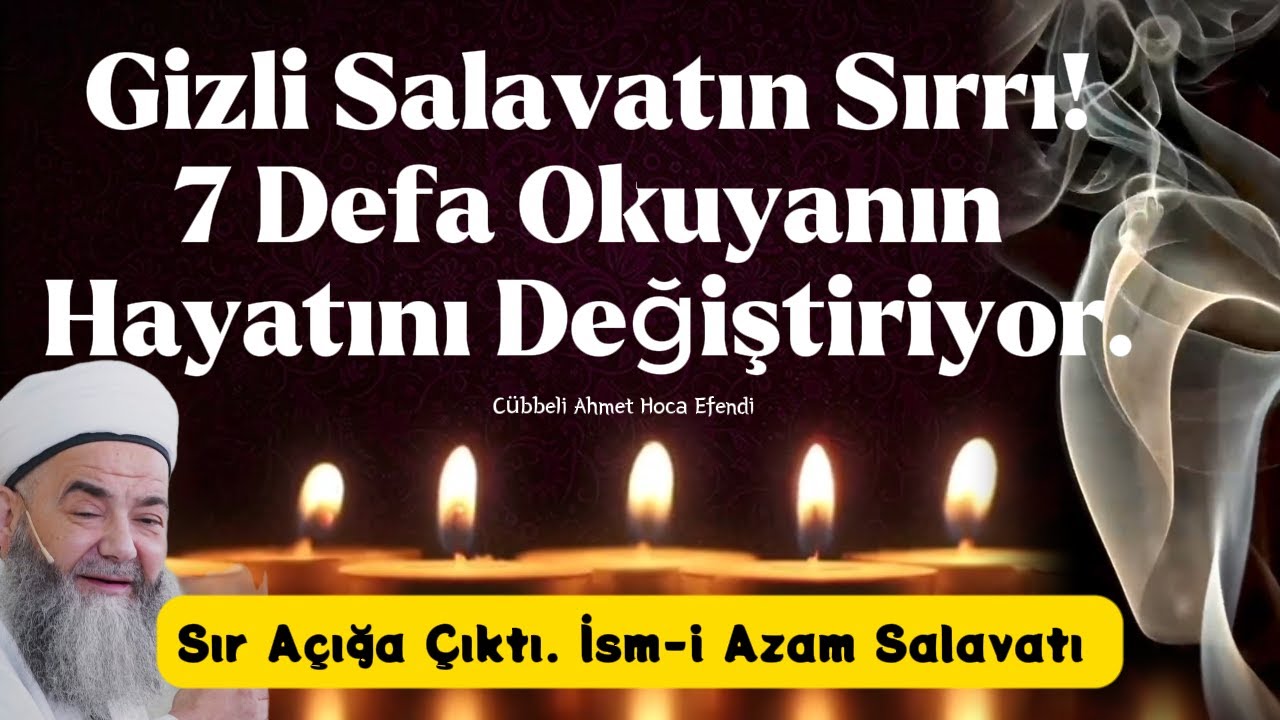 Gizli Salavatın Sırrı! 7 Defa Okuyanın Hayatını Değiştiriyor. İsm-i Azam Salavatı ve Ledünnî Anahtar