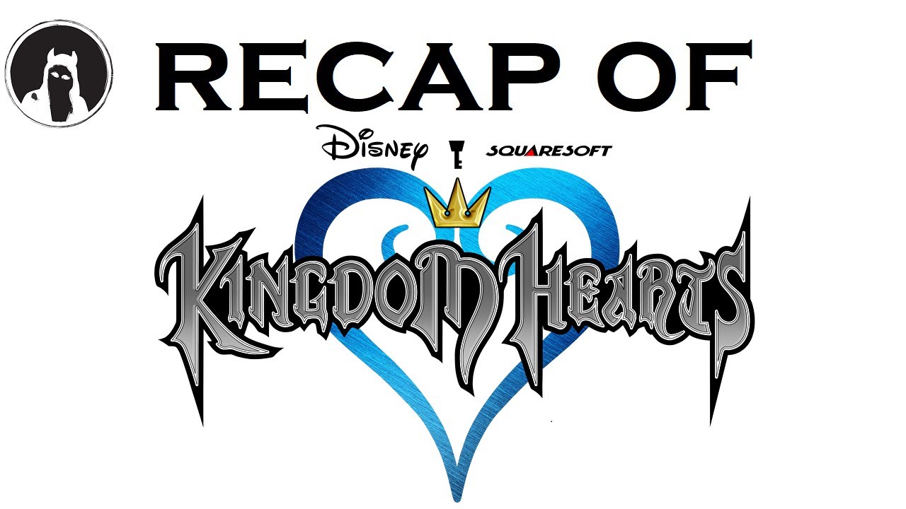 The ULTIMATE Recap of Kingdom Hearts (RECAPitation) 
