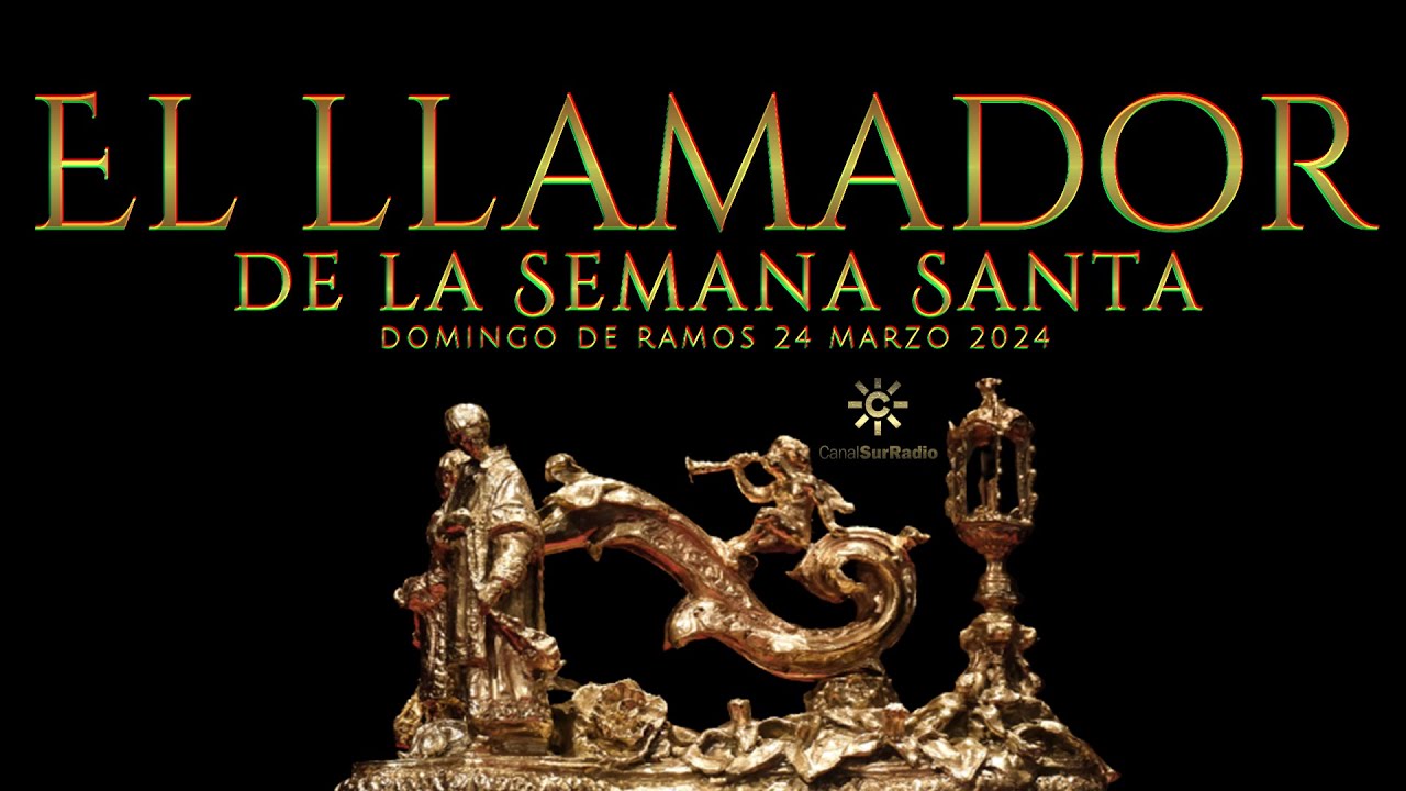 EL LLAMADOR de la Semana Santa | Domingo de Ramos_24 marzo 2024_17_17 h.