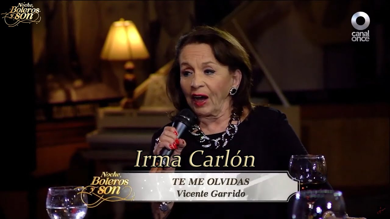 Te Me Olvidas - Irma Carlón - Noche, Boleros y Son