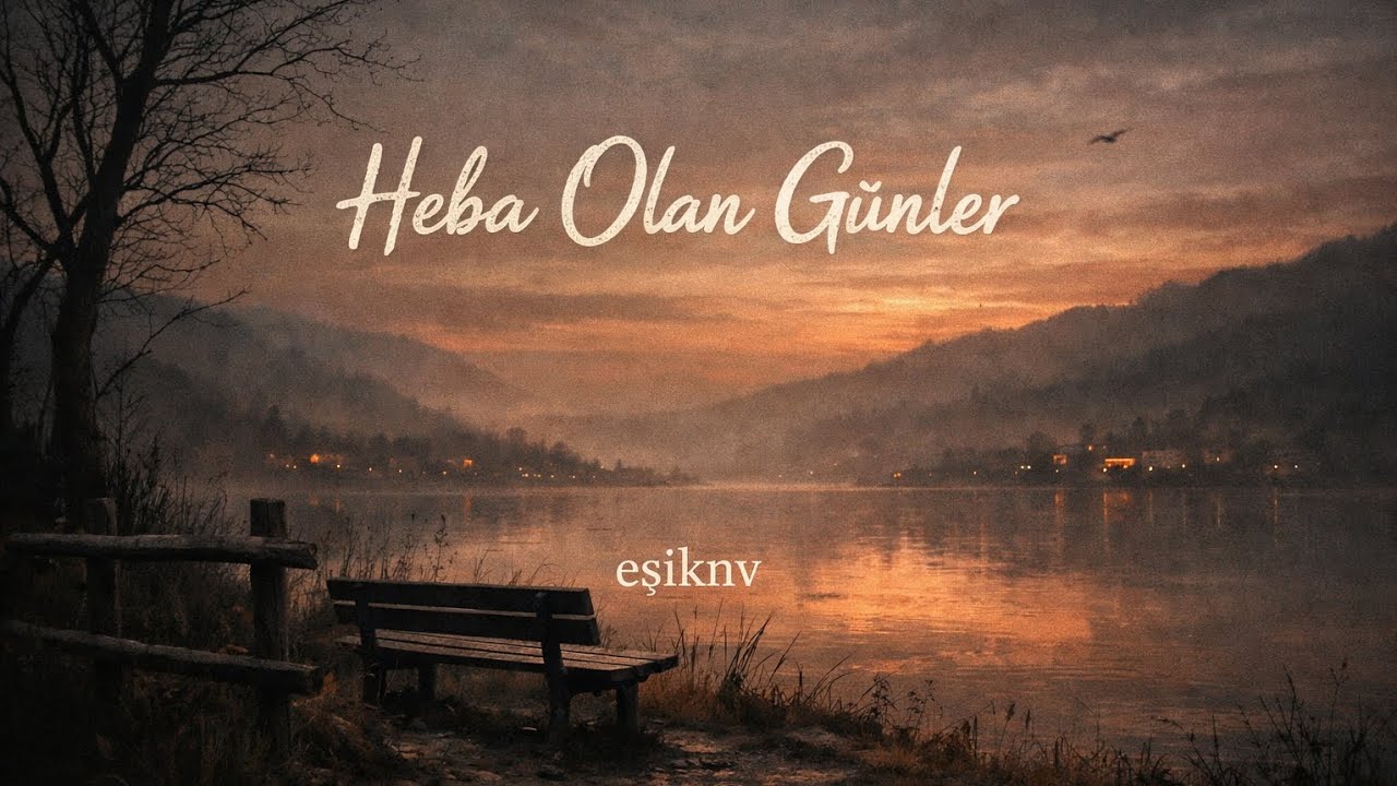 Heba Olan Günler | Eşik NV Official | AI Destekli Prodüksiyon