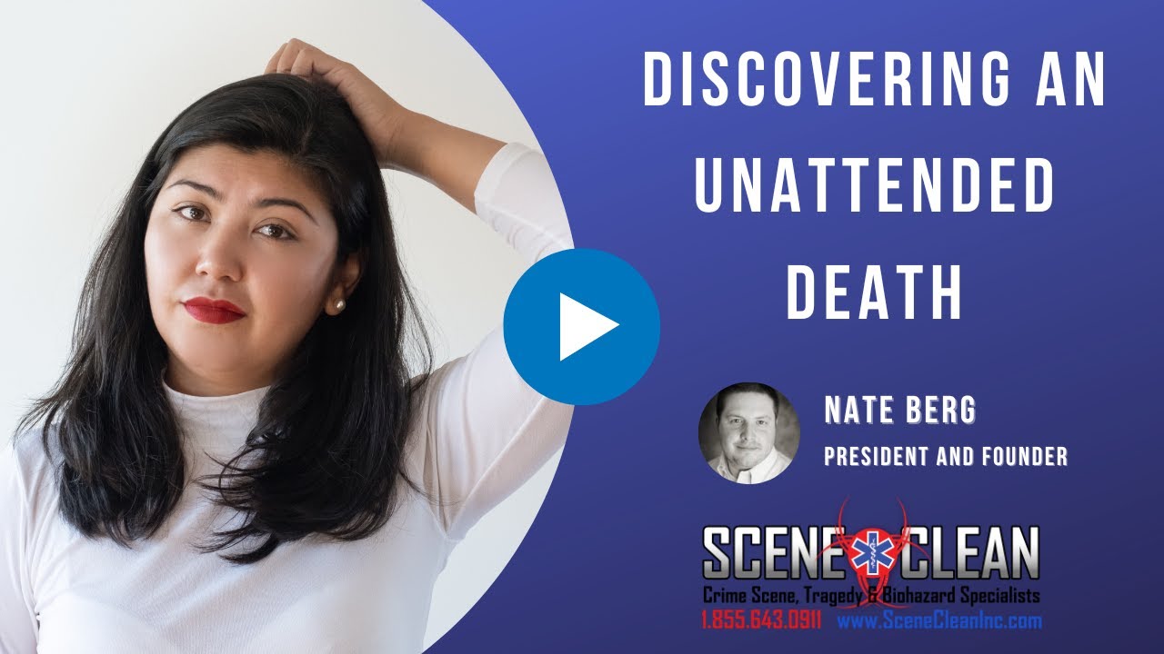 What Steps Should I Take After Discovering an Unattended Death?  | Scene Clean