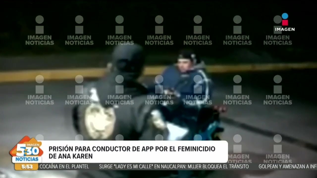 Feminicidio Ana Karen: Dictan prisi&oacute;n preventiva contra conductor de aplicaci&oacute;n | Noticias 5:30