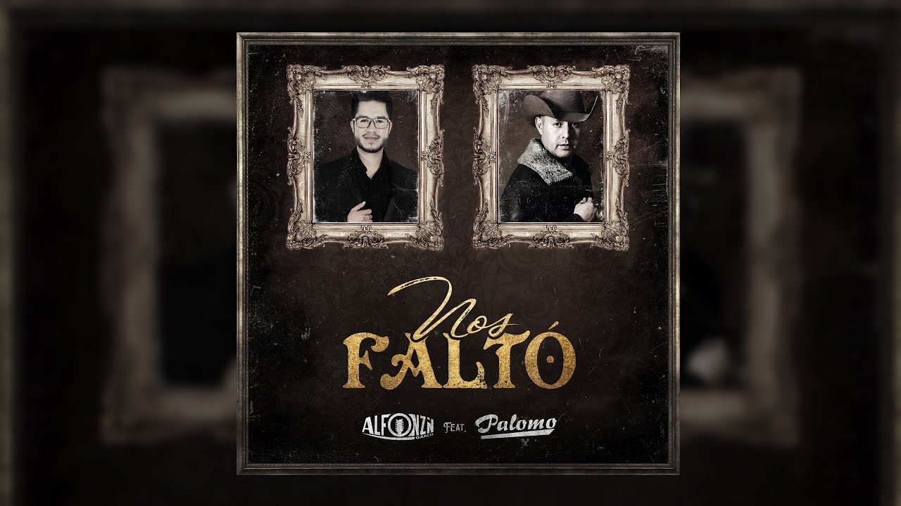 Alfonzin Garc&iacute;a - Nos Falt&oacute; (feat. Palomo)