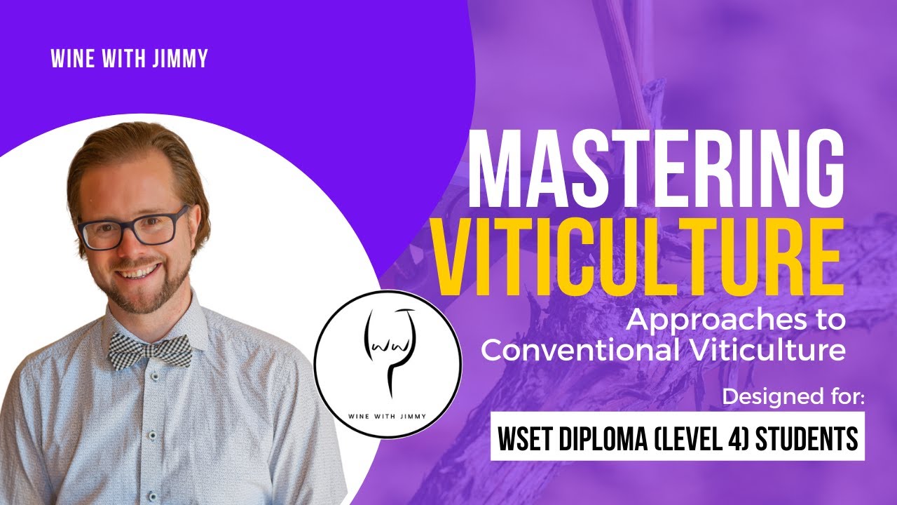 WSET Level 4 (WSET Diploma) Mastering Approaches to Viticulture: Conventional Viticulture