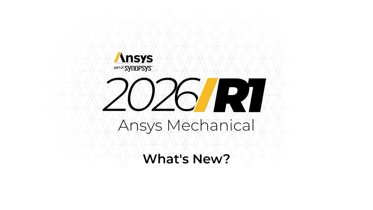 Что нового в Ansys Mechanical | Ansys 2026 R1
