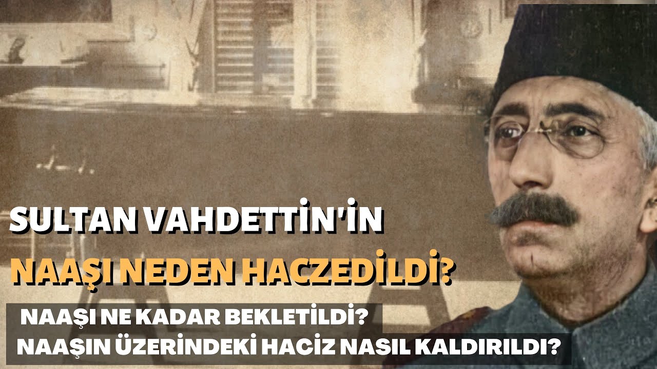 Sultan Vahdettin'in Naaşı Neden Haczedildi?  Naaşın Üzerindeki Haciz Nasıl Kaldırıldı?