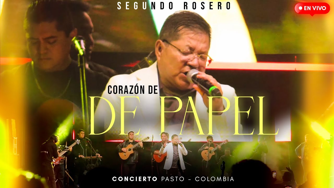 Segundo Rosero - Corazón de Papel (En Vivo) Pasto Colombia