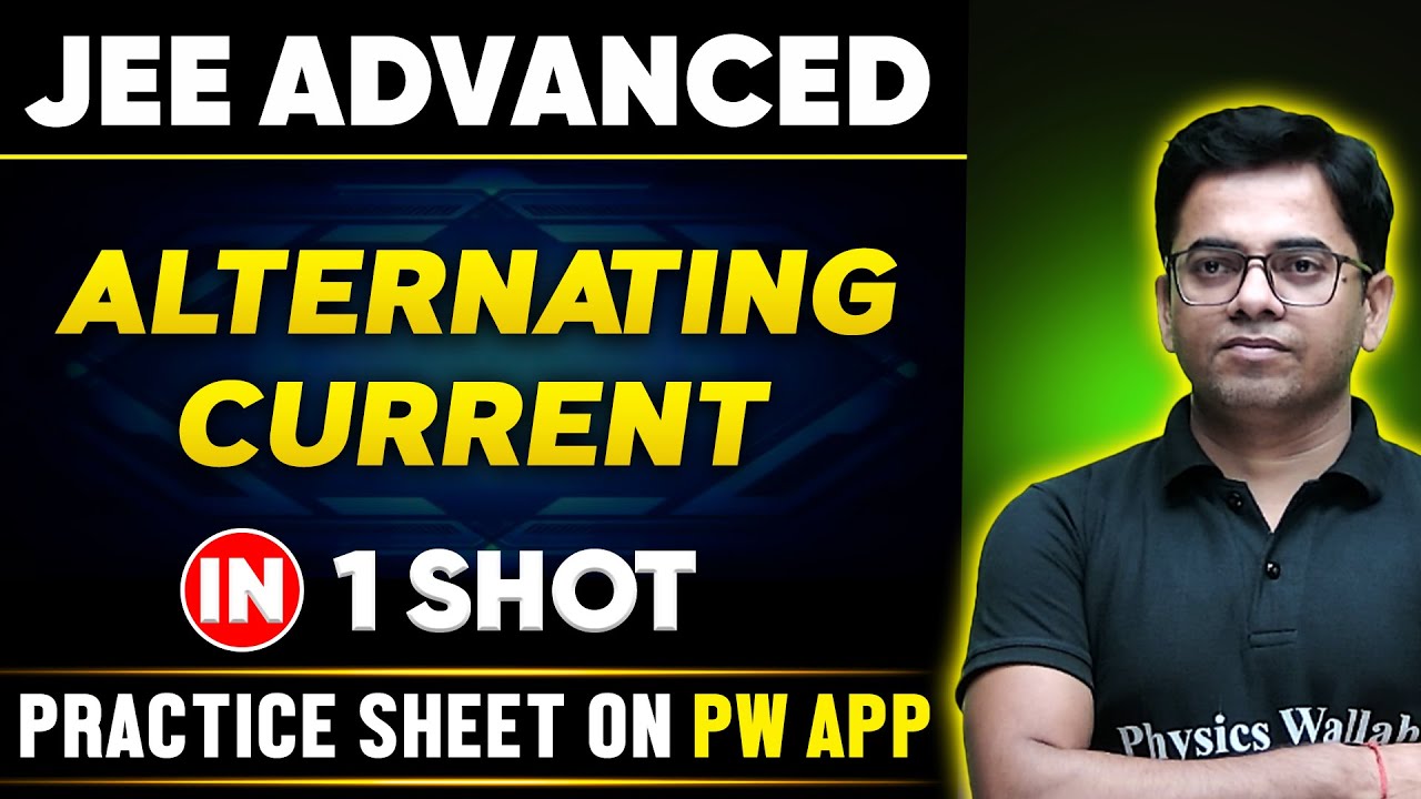 ALTERNATING CURRENT in One Shot | JEE ADVANCED 💪 | Basics to PYQs 🔥