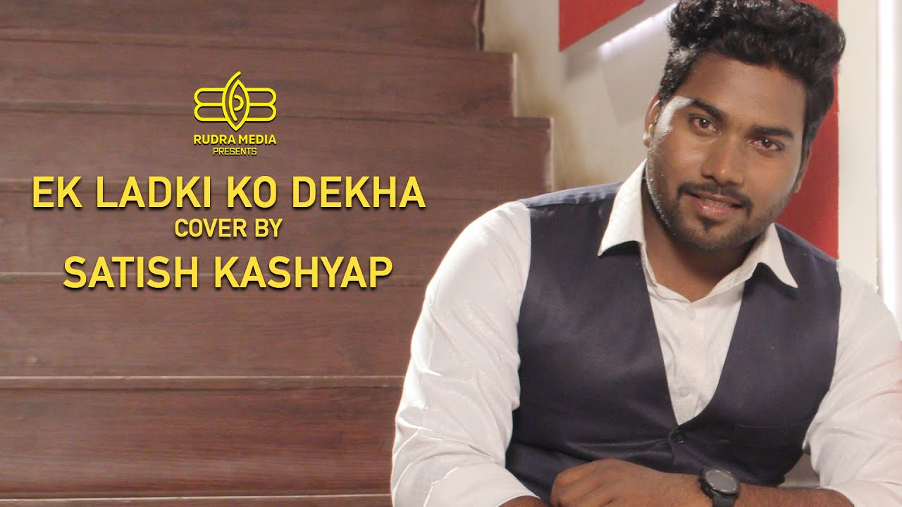 EK LADKI KO DEKHA | COVER | SATISH KASHYAP