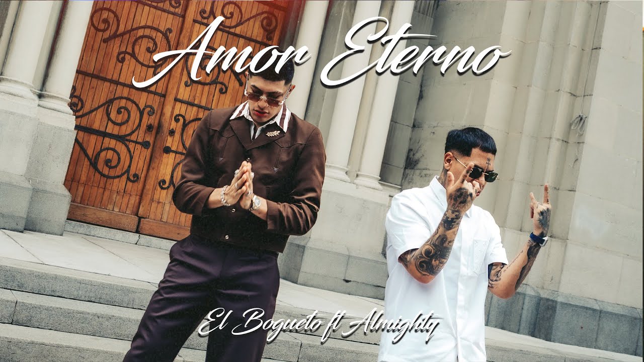 El Bogueto x Almighty - Amor Eterno  (Video Oficial) Eso S&iacute; Es De Gangster 