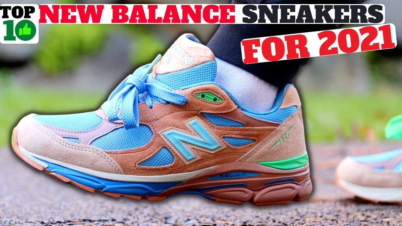 MY TOP 10 NEW BALANCE SNEAKERS OF 2021!
