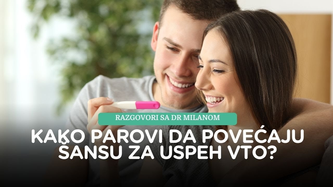 VTO: Kako povećati šansu za uspeh postupka?