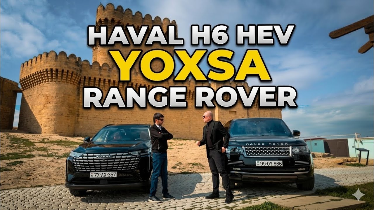 Haval H6 və Range Rover qarşı qarşıya - Nurlan Gurbanov