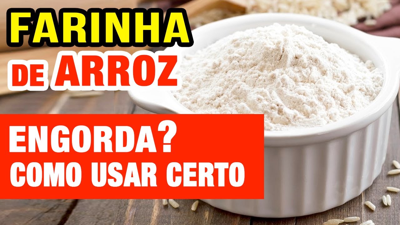 Farinha de Arroz é Saudável? Engorda? Como Usar Certo!