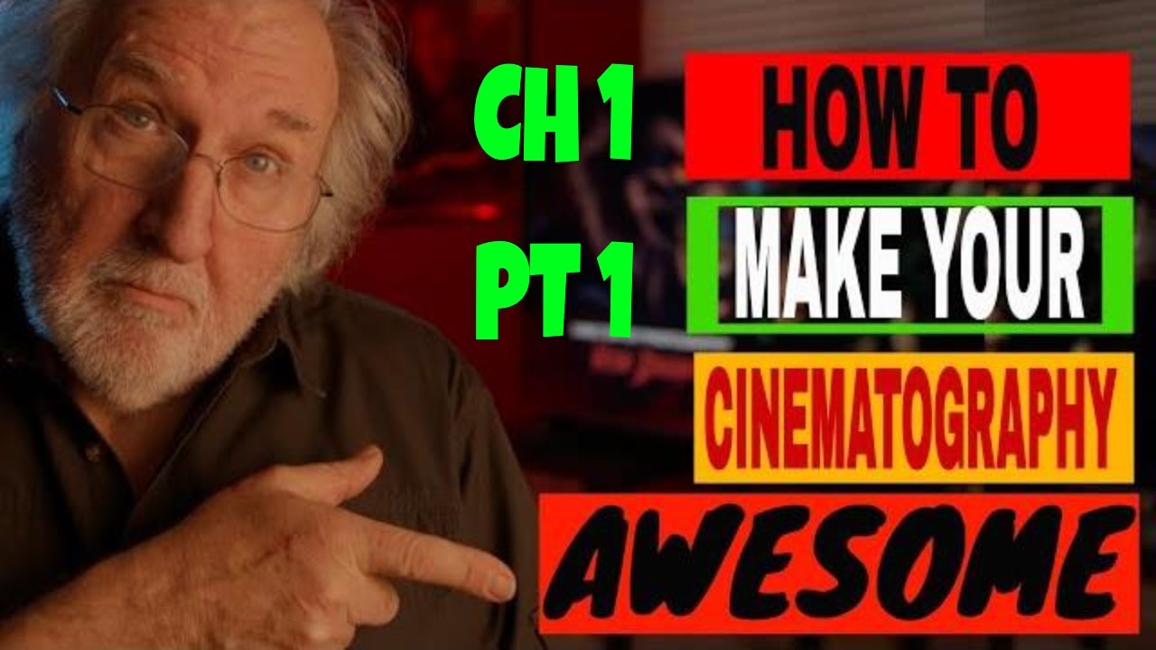 CHAPTER 1 -  PART 1 - First Step to Improve your Cinematography