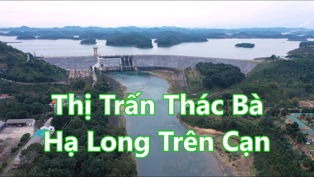 Thác Bà Thơ Mộng Hòn Ngọc Trên Núi / Thị Trấn Thác Bà, Yên Bình, Yên Bái