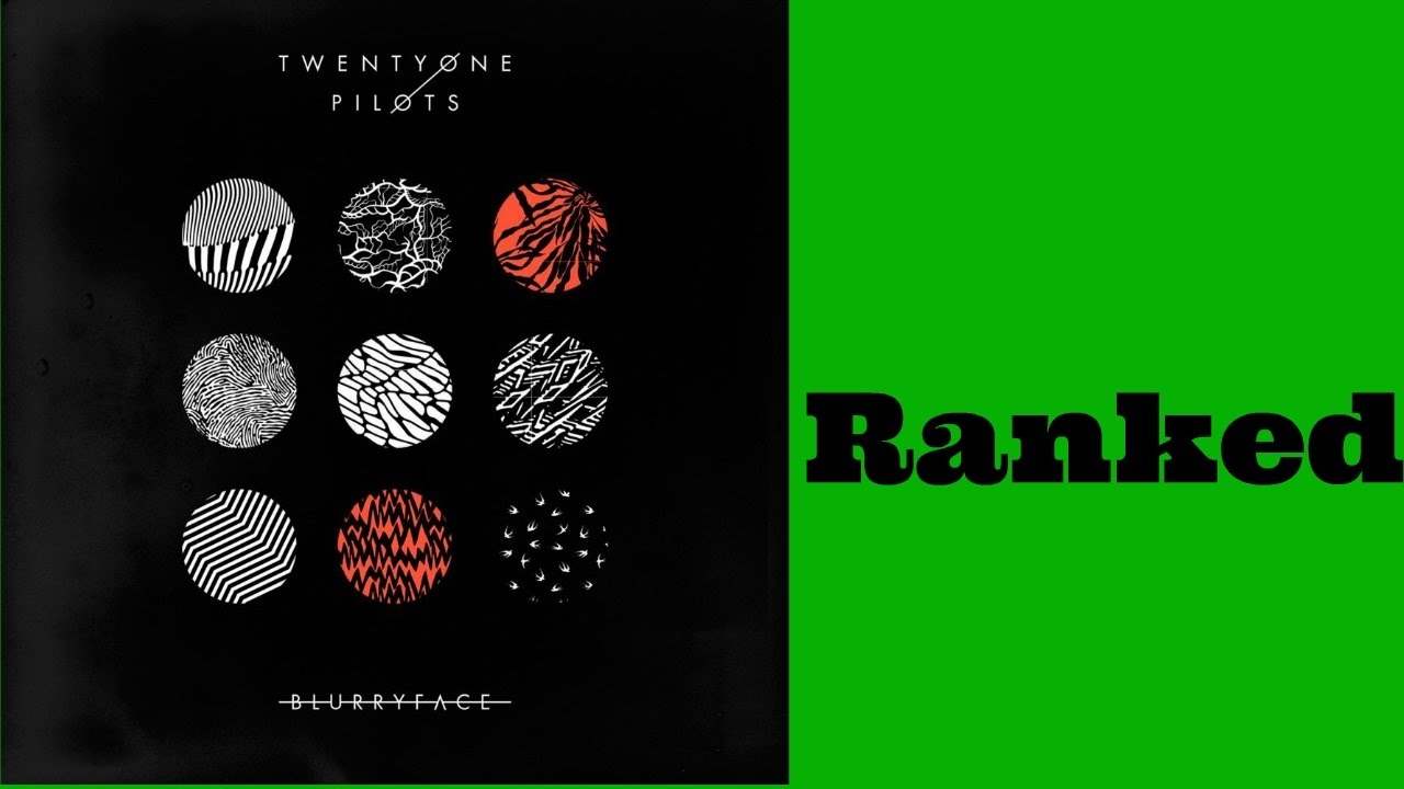Blurryface Ranked From Worst to Best