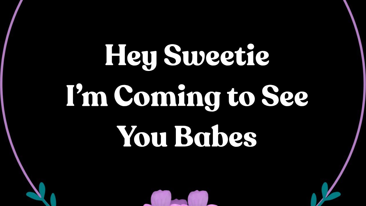Sweet Love Message From a Man Who Can’t Wait to See His Woman (Missing Her Deeply)