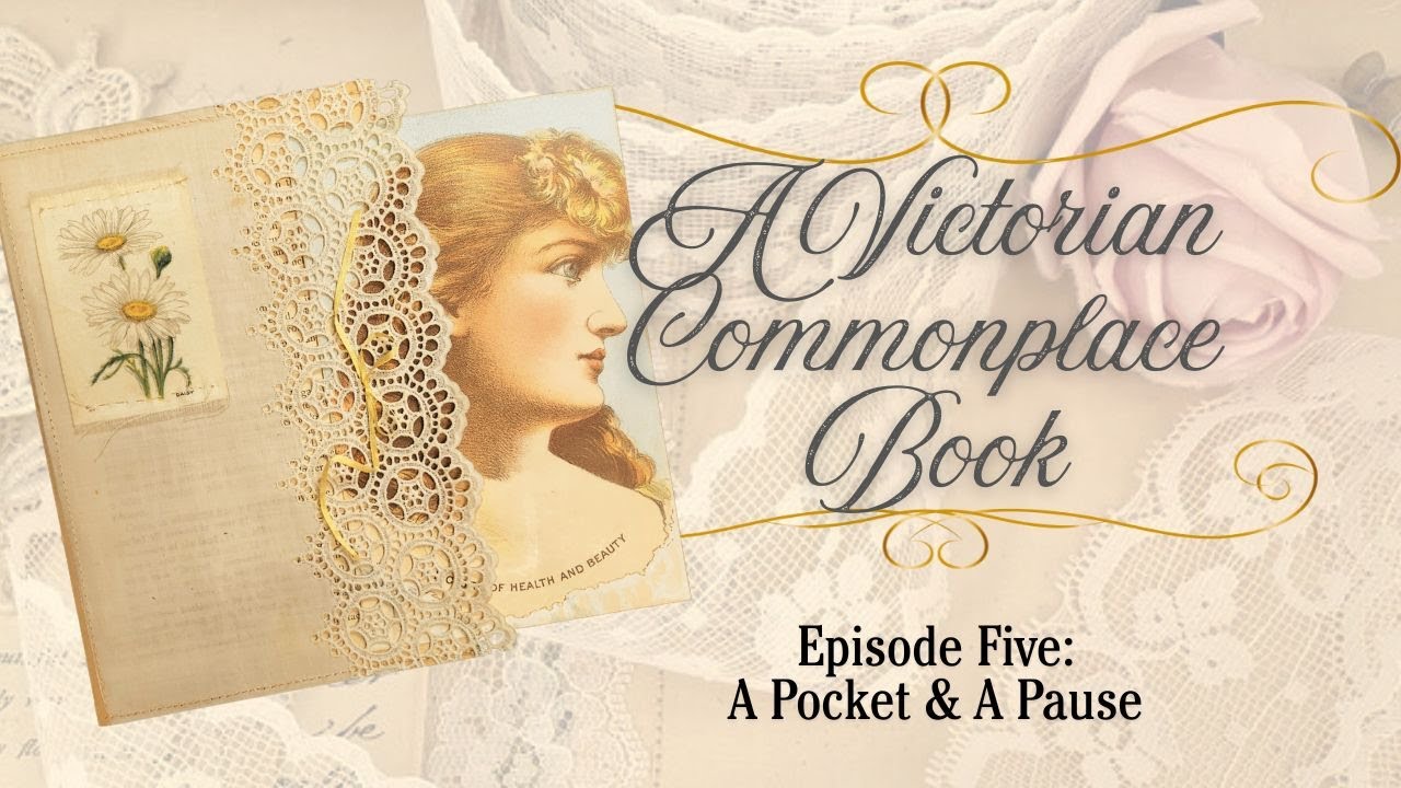 The Making of a Victorian Commonplace Book: Part 5 — A Pocket and a Pause