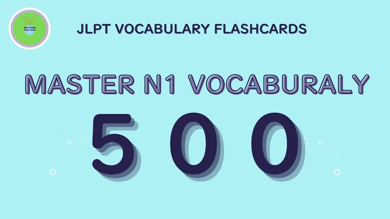 JLPT N1 Vocabulary 500 &mdash; Study Fast!