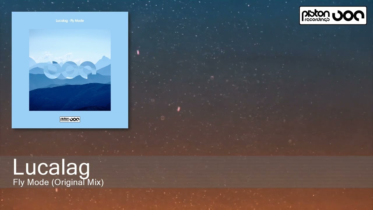 Lucalag - Fly Mode (Original Mix) [Piston Recordings]
