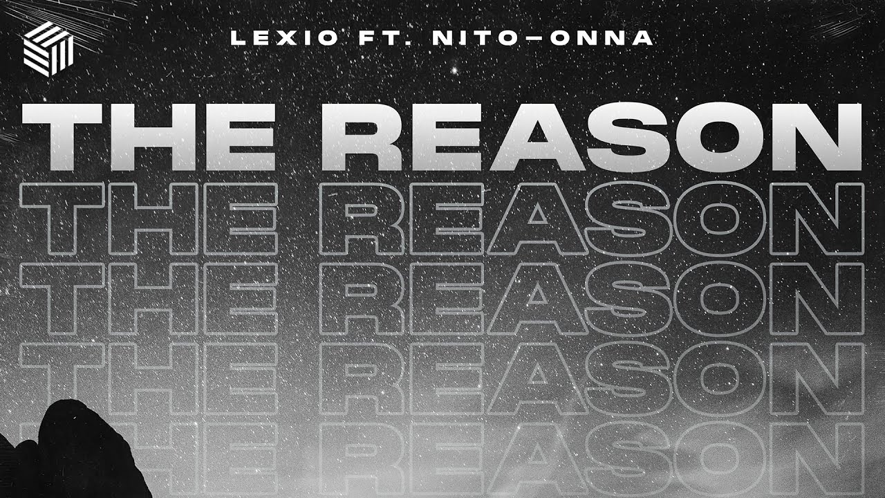 Lexio - The Reason (ft. Nito-Onna)
