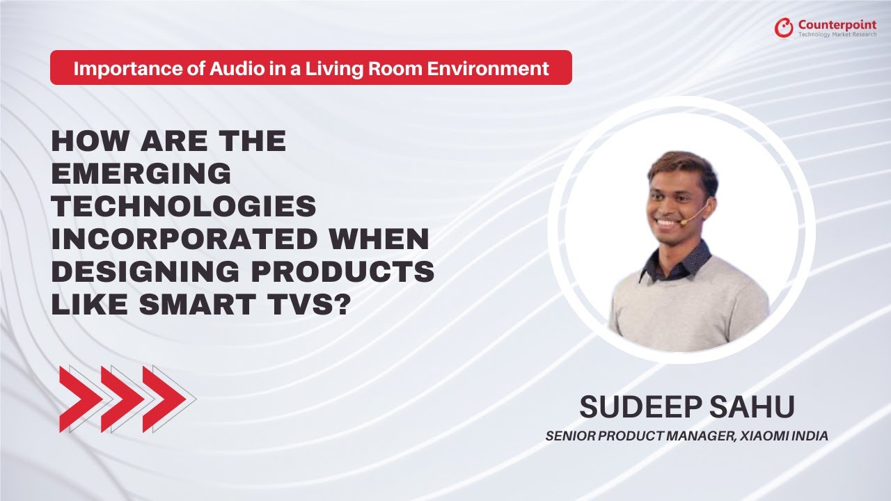 How Are The Emerging Technologies Incorporated When Designing Products Like Smart TVs?