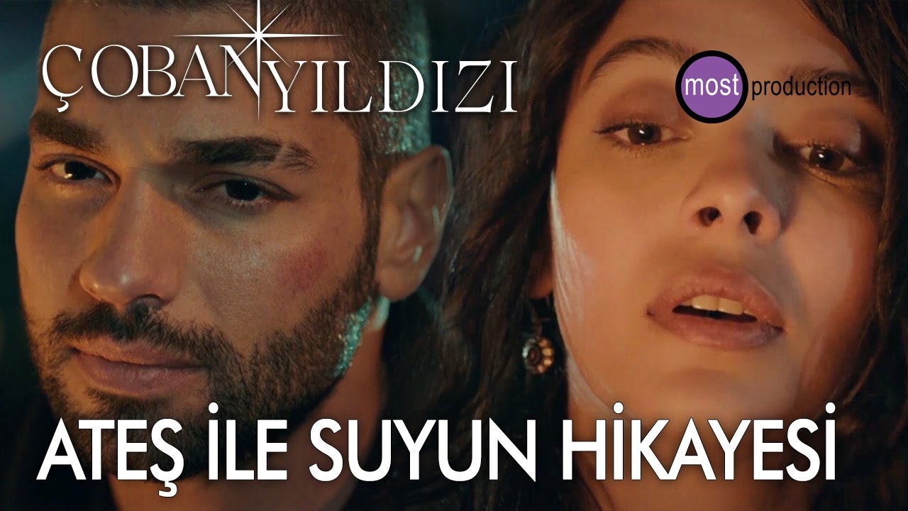 Çoban Yıldızı - Ateş ile Suyun Hikayesi