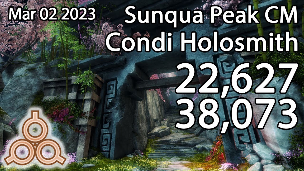 GW2 | Condi Holosmith | Sunqua Peak CM | 02 Mar 23