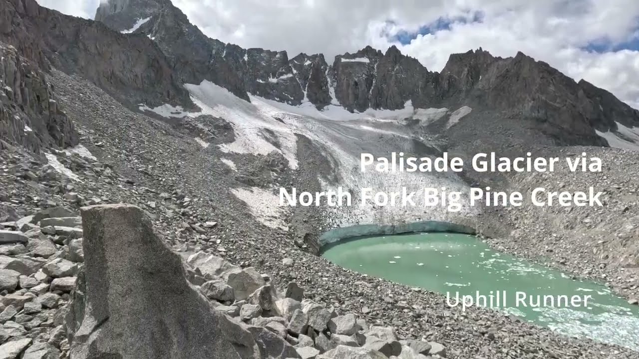 Palisade Glacier, a Long, Wonderful, Alpine Day 
