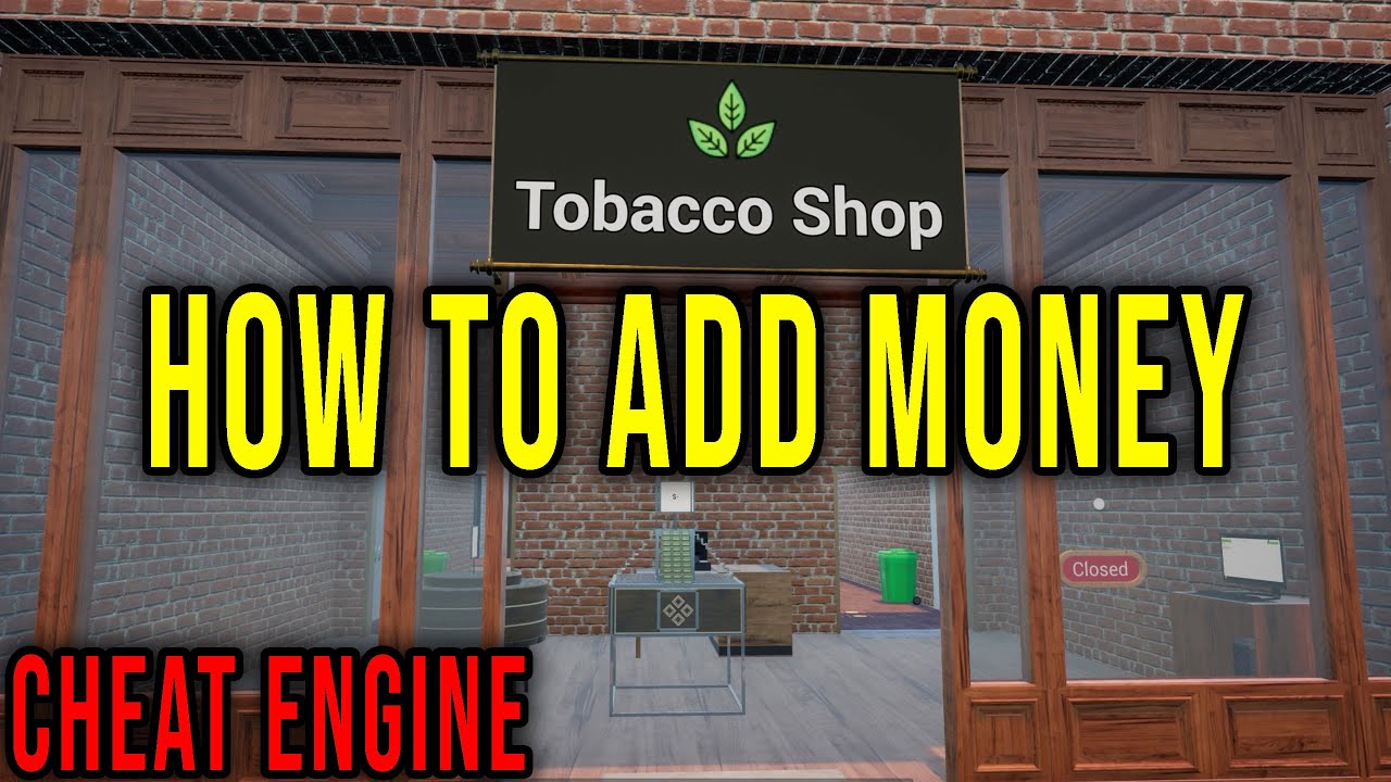 HOW TO ADD MONEY (CHEAT ENGINE) - Tobacco Shop Simulator