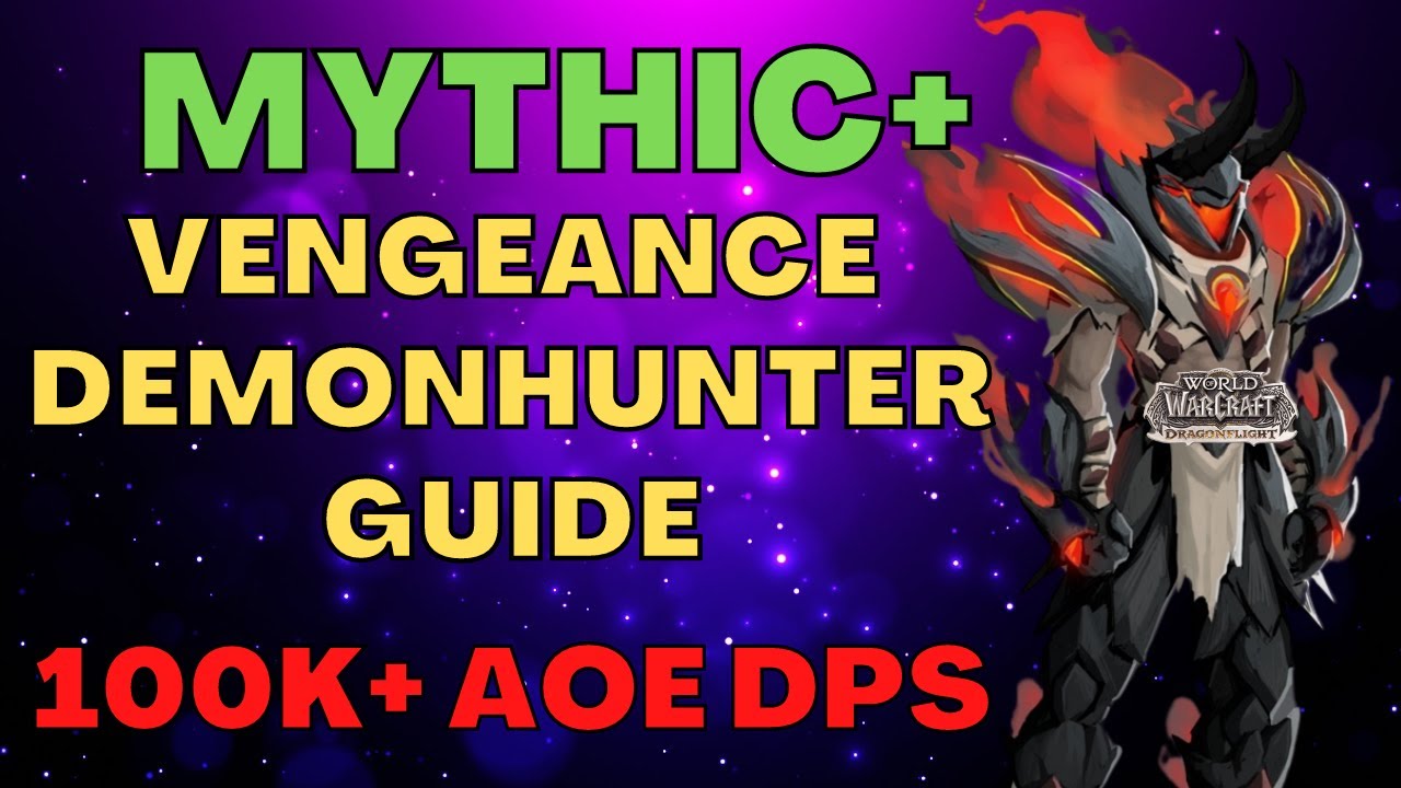 Tank Mythic Plus Guide | Vengeance Demon Hunter | 100k+ AOE DPS | WoW Dragonflight Guides