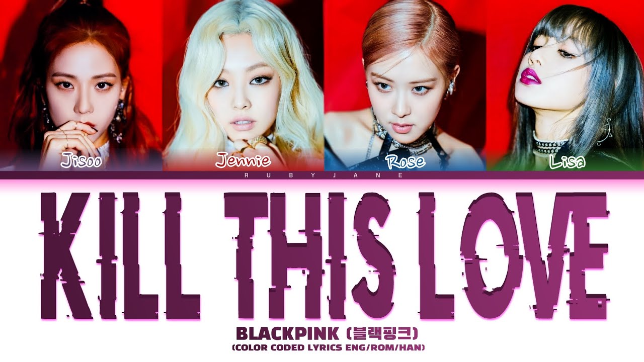 BLACKPINK - Kill This Love (Color Coded Lyrics)