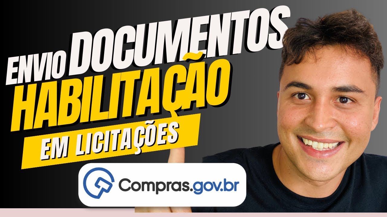 COMO ENVIAR DOCUMENTOS DE HABILITAÇÃO EM LICITAÇÕES - COMPRAS.GOV.BR
