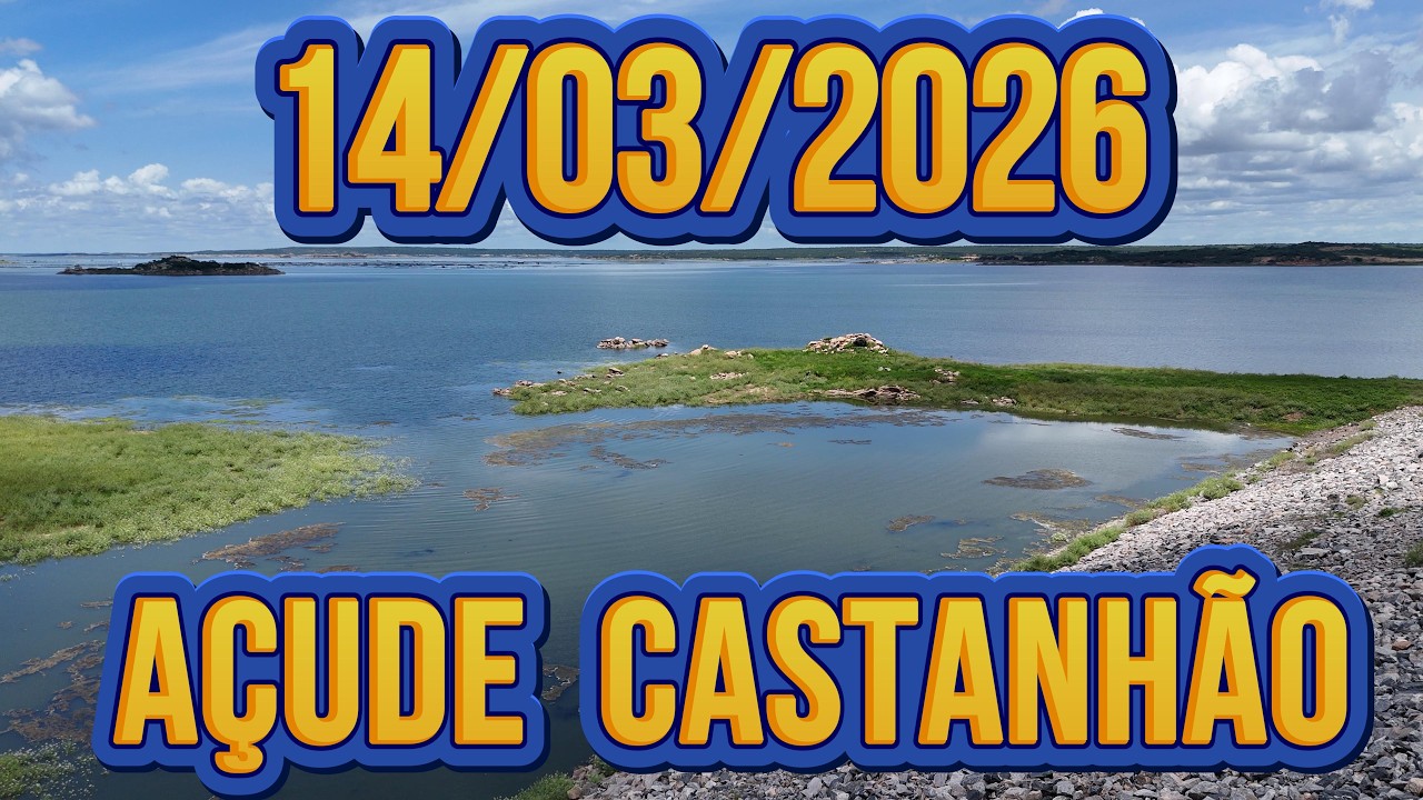 BOA NOTÍCIA AÇUDE CASTANHÃO DADOS ATUALIZADOS HOJE 14/03/2026 JAGUARIBARA CEARÁ