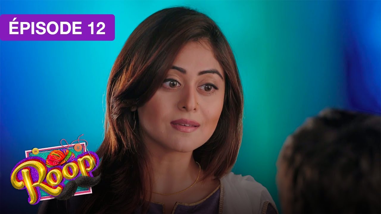Roop (Mard Ka Naya Swaroop) - EP 12 - série doublée en français